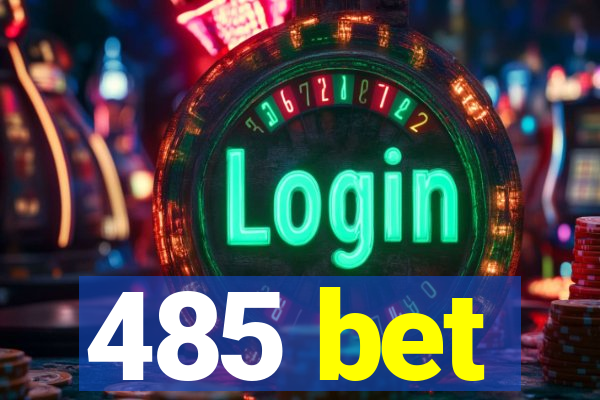 485 bet